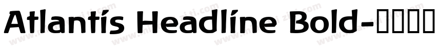 Atlantis Headline Bold字体转换